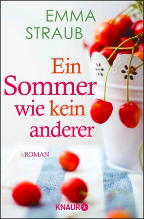 Ein Sommer wie kein anderer von Rebernik-Heidegger,  Sonja, Straub,  Emma