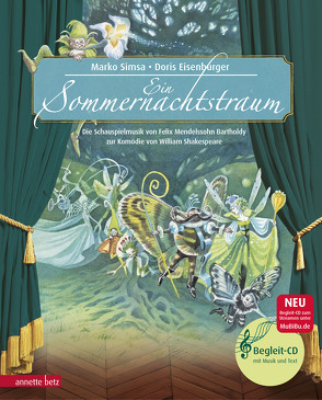 Ein Sommernachtstraum (Das musikalische Bilderbuch mit CD und zum Streamen) von Eisenburger,  Doris, Simsa,  Marko