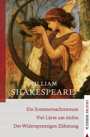 Ein Sommernachtstraum – Viel Lärm um nichts – Der Widerspenstigen Zähmung von Shakespeare,  William