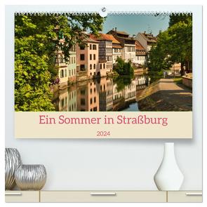 Ein Sommertag in Straßburg (hochwertiger Premium Wandkalender 2024 DIN A2 quer), Kunstdruck in Hochglanz von Meisenzahl,  Jessica