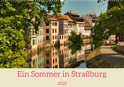 Ein Sommertag in Straßburg (Wandkalender 2023 DIN A2 quer) von Meisenzahl,  Jessica