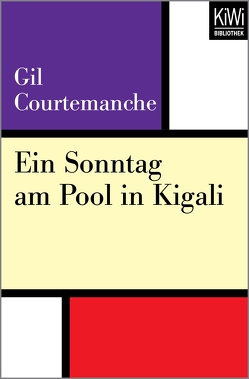 Ein Sonntag am Pool in Kigali von Courtemanche,  Gil, Walther,  Riek