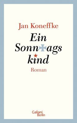 Ein Sonntagskind von Koneffke,  Jan