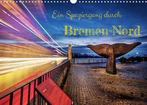 Ein Spaziergang durch Bremen-Nord (Wandkalender 2022 DIN A3 quer) von Kortjohann Photography,  Urte
