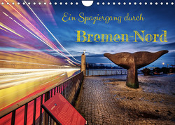 Ein Spaziergang durch Bremen-Nord (Wandkalender 2023 DIN A4 quer) von Kortjohann Photography,  Urte