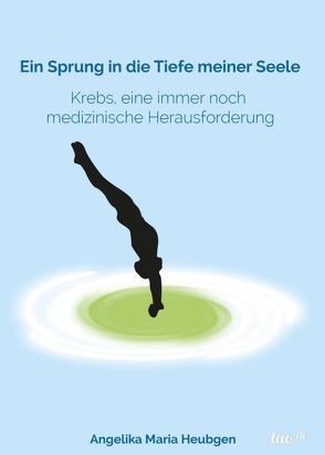 Ein Sprung in die Tiefe meiner Seele von Heubgen,  Angelika Maria