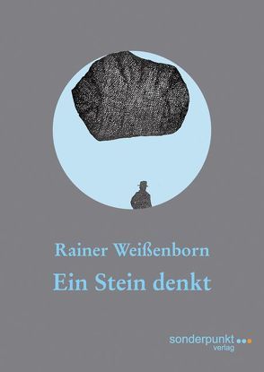 Ein Stein denkt von Weißenborn,  Rainer