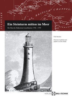 Ein Steinturm mitten im Meer von Schatz,  Tino, Smeaton,  John