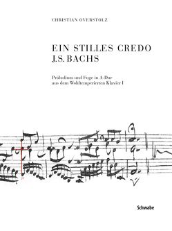 Ein stilles Credo J.S. Bachs von Overstolz,  Christian