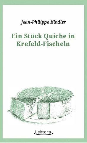 Ein Stück Quiche in Krefeld-Fischeln von Kindler,  Jean-Philippe