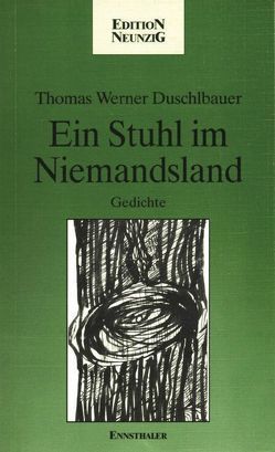 Ein Stuhl im Niemandsland von Duschlbauer,  Thomas W