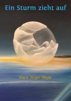 Ein Sturm zieht auf von Meyer,  Klaus Jürgen