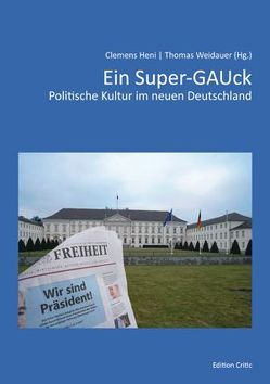 Ein Super-GAUck von Fritz,  Barbara, Gensing,  Patrick, Hale,  Chris, Heni,  Clemens, Katz,  Dovid, Maegerle,  Anton, Reisin,  Andrej, Wassermann,  Martin, Weidauer,  Thomas, Wippermann,  Wolfgang, Yücel,  Deniz, Zuroff,  Efraim