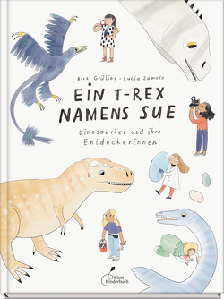 Ein T-Rex namens Sue von Grüling,  Birk, Zamolo,  Lucia