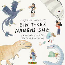 Ein T-Rex namens Sue von Grüling,  Dirk, Kretschmer,  Birte, Moll,  Anne