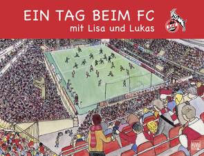Ein Tag beim FC mit Lisa und Lukas von Schmitz,  Annette, Schulz,  Andreas