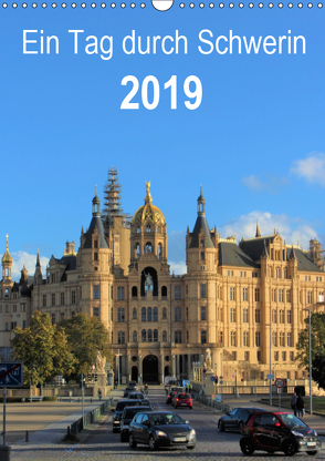 Ein Tag durch Schwerin (Wandkalender 2019 DIN A3 hoch) von TakeTheShot