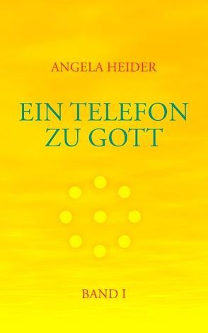 Ein Telefon zu Gott Band 1 von Heider,  Angela
