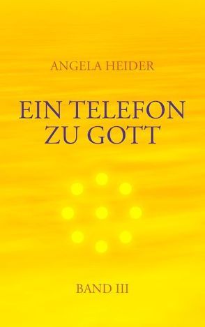 Ein Telefon zu Gott Band 3 von Heider,  Angela