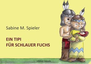 Ein Tipi für Schlauer Fuchs von Fischer,  Johannes, Spieler,  Sabine M.