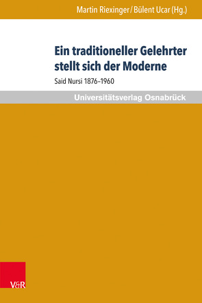 Ein traditioneller Gelehrter stellt sich der Moderne von Agai,  Bekim, Akgündüz,  Ahmed, Altıner,  Avni, Begic,  Esnaf, Berger,  Lutz, Elsas,  Christoph, Güleç,  Mehmet Nuri, Karimi,  Ahmad Milad, Kruse-Schröder,  Bettina, Michel,  Thomas, Musall,  Frederik, Özdil,  Ali-Özgür, Renz,  Andreas, Riexinger,  Martin, Sahinöz,  Cemil, Sentürk,  Recep, Spiegel,  Egon, Ucar,  Bülent, Yavuzcan,  Ismail H., Zonne-Gätjens,  Erna