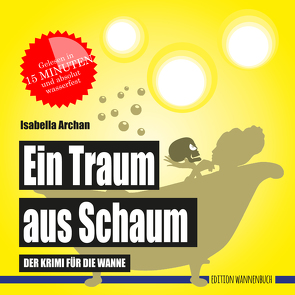 Ein Traum aus Schaum (Badebuch) von Archan,  Isabella