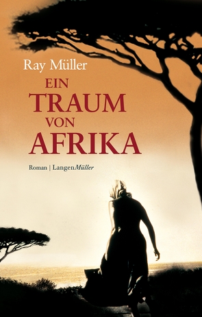 Ein Traum von Afrika von Müller,  Ray