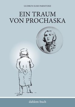 Ein Traum von Prochaska von Parnitzke,  Gudrun Elise, Walter,  Christiane