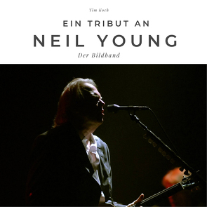 Ein Tribut an Neil Young von Koch,  Tim