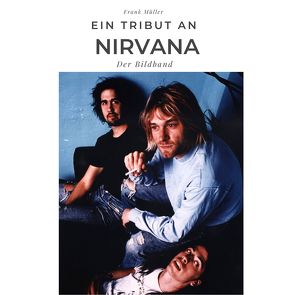 Ein Tribut an Nirvana von Mueller,  Frank