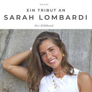 Ein Tribut an Sarah Lombardi von Koch,  Tim