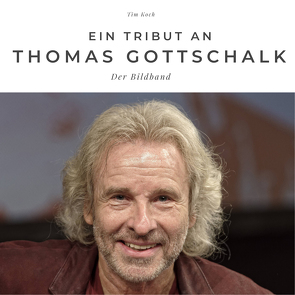 Ein Tribut an Thomas Gottschalk von Koch,  Tim