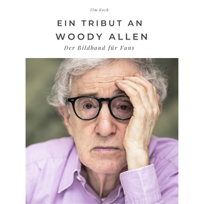 Ein Tribut an Woody Allen von Koch,  Tim