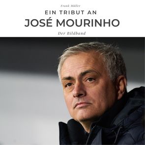 Ein Tribut an José Mourinho von Mueller,  Frank