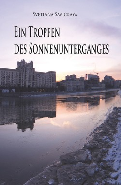 Ein Tropfen des Sonnenunterganges von Dick,  Heinrich, Savickaya,  Svetlana