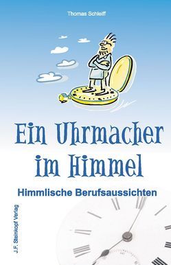 Ein Uhrmacher im Himmel von Schleiff,  Thomas