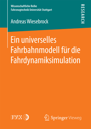 Ein universelles Fahrbahnmodell für die Fahrdynamiksimulation von Wiesebrock,  Andreas