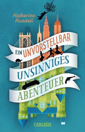 Ein unvorstellbar unsinniges Abenteuer von Ahrens,  Henning, Rundell,  Katherine