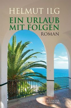 Ein Urlaub mit Folgen von Ilg,  Helmut