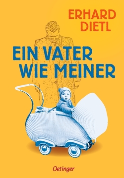 Ein Vater wie meiner von Dietl,  Erhard