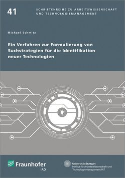 Ein Verfahren zur Formulierung von Suchstrategien für die Identifikation neuer Technologien. von Bullinger,  Hans-Jörg, Schmitz,  Michael, Spath,  Dieter