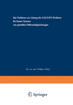 Ein Verfahren zur Lösung des CAUCHY-Problems für lineare Systeme von partiellen Differentialgleichungen von Scharf,  Volkmar