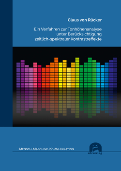 Ein Verfahren zur Tonhöhenanalyse unter Berücksichtigung zeitlich-spektraler Kontrastreffekte von von Rücker,  Claus