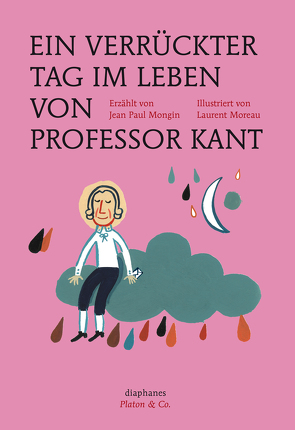 Ein verrückter Tag im Leben von Professor Kant von Jatho,  Heinz, Mongin,  Jean Paul, Moreau,  Laurent