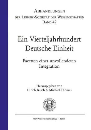 Ein Vierteljahrhundert Deutsche Einheit von Busch,  Ulrich, Thomas,  Michael