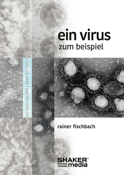 Ein Virus zum Beispiel von Fischbach,  Rainer