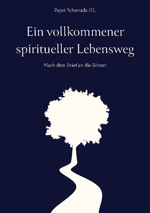 Ein vollkommener spiritueller Lebensweg von Schenuda III.,  Papst