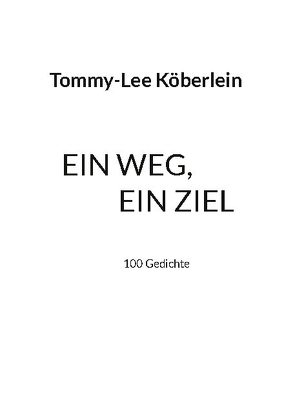 Ein Weg, Ein Ziel von Köberlein,  Tommy-Lee
