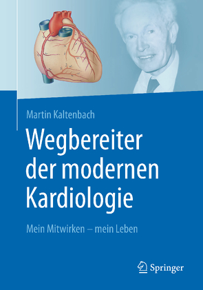Wegbereiter der modernen Kardiologie von Kaltenbach,  Martin