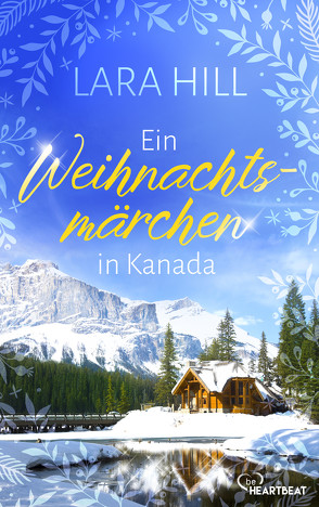 Ein Weihnachtsmärchen in Kanada von Hill,  Lara